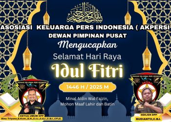 Keluarga Besar AKPERSI Ucapkan Selamat Idul Fitri 1446 H
