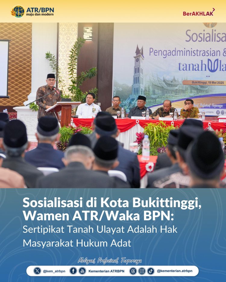 Sosialisasi di Kota Bukittinggi, Wamen ATR/Waka BPN: Sertipikat Tanah Ulayat Adalah Hak Masyarakat Hukum Adat