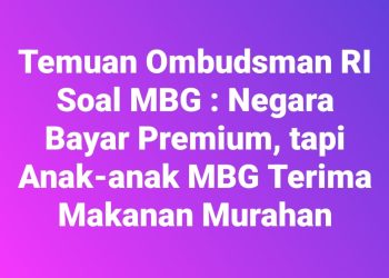 Ombudsman RI Beberkan Kualitas Buruk Program Makan Bergizi Gratis: Anggaran Premium, Gizi Anak Tak Terjamin
