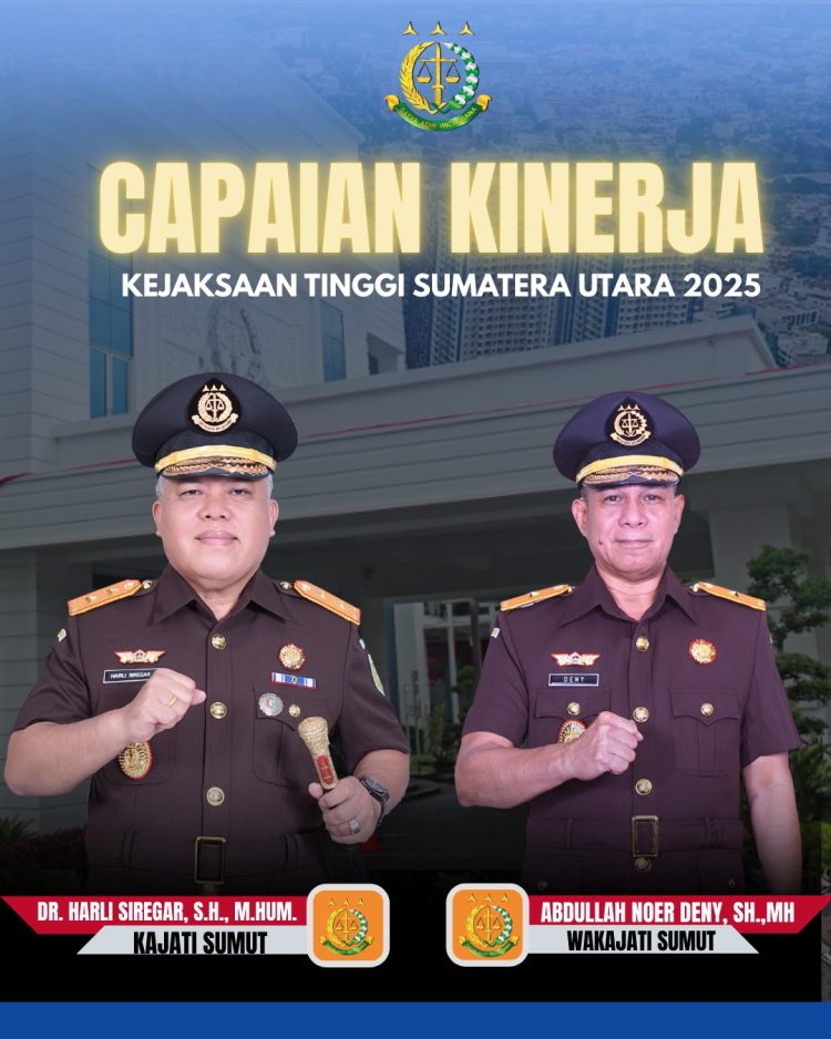 PUBLIKASI CAPAIAN KINERJA JAJARAN KEJAKSAAN TINGGI SUMATERA UTARA TAHUN 2025.
