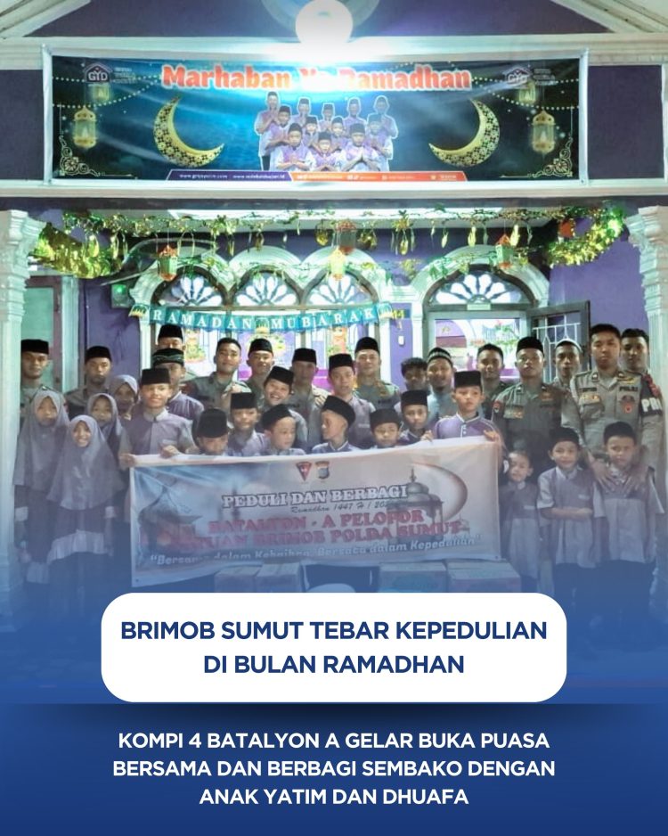 Brimob Sumut Tebar Kepedulian di Bulan Ramadhan, Kompi 4 Batalyon A Gelar Buka Puasa Bersama dan Berbagi Sembako dengan Anak Yatim dan Dhuafa