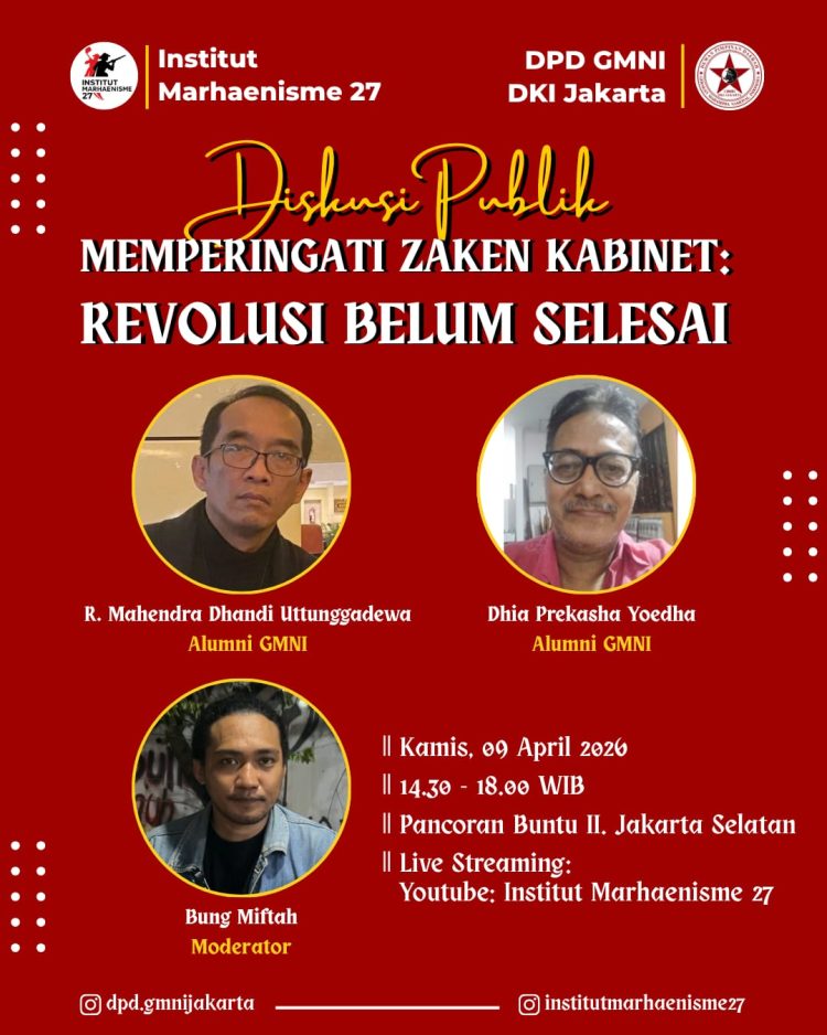 DPD GMNI DKI Jakarta Dan Institut Marhaen 27 Mengundang Diskusi Publik, Dalam Memperingati Zaken Kabinet Dengan Tema “Revolusi Belum Selesai”
