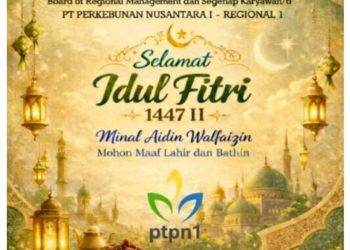 Board of Regional Management dan Segenap Karyawan/ti PT PERKEBUNAN NUSANTARA I - REGIONAL I Selamat Idul Fitri 1447 H minal Aidin Walfaijin Mohon Maaf Lahir dan Bathin