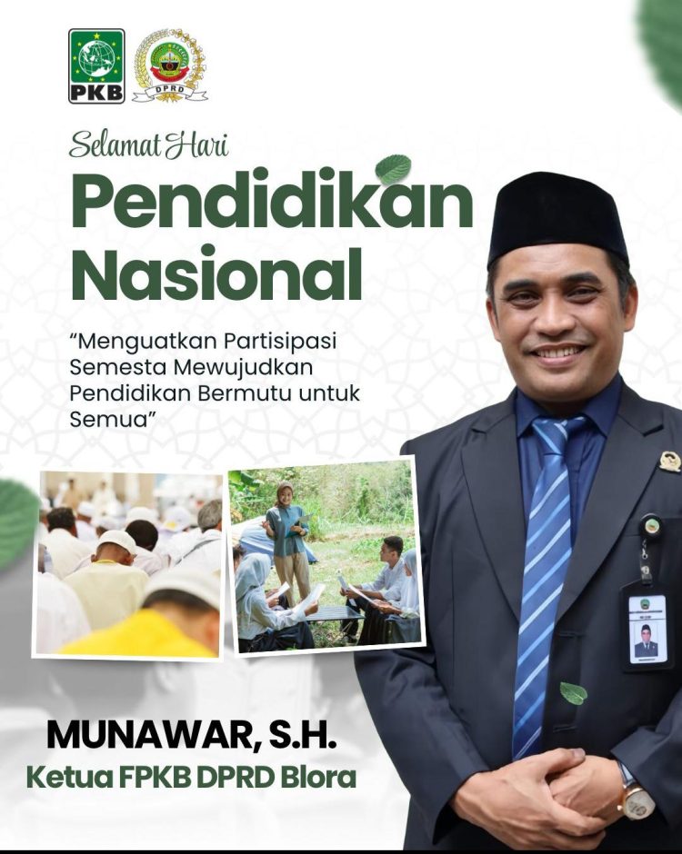 Ketua FPKB DPRD Blora Munawar, S.H. Ucapkan Selamat Hari Pendidikan Nasional, Tekankan Pentingnya Partisipasi Semesta  ‎