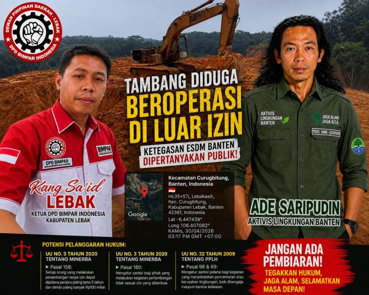 Diduga Tambang PT BBI Masih Beroperasi di Luar Izin, Ketua DPD BIMPAR Lebak dan Aktivis Lingkungan Desak ESDM Banten Jangan Hanya Pembinaan