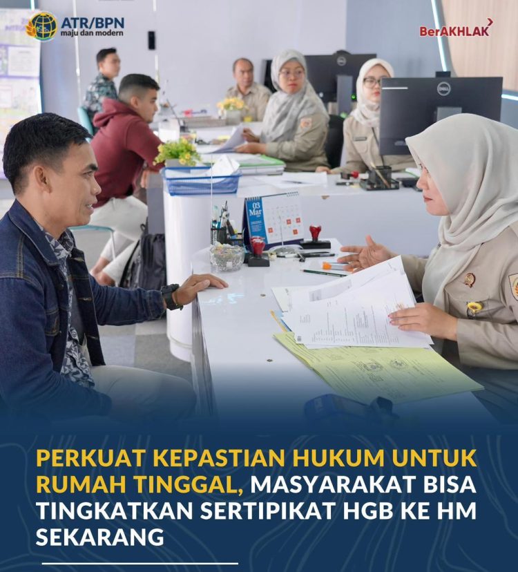 Perkuat Kepastian Hukum untuk Rumah Tinggal, Masyarakat Bisa Tingkatkan Sertipikat HGB ke HM Sekarang