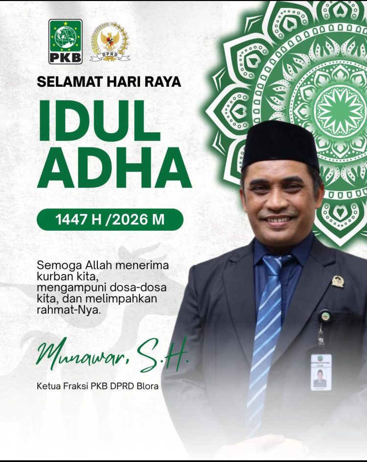 Ketua FPKB DPRD Blora Munawar, S.H. Ucapkan Selamat Idul Adha 1447 H, Ajak Warga Perkuat Nilai Kepedulian