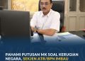 Pahami Putusan MK Soal Kerugian Negara, Sekjen ATR/BPN Imbau Jajaran Tak Ragu Ambil Keputusan