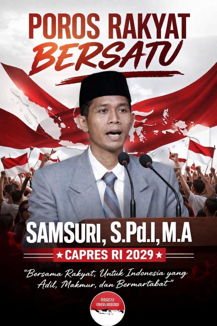 DEKLARASI SAMSURI, S.PD.I, M.A CALON PRESIDEN RI 2029 OLEH PARTAI CINTA NEGERI