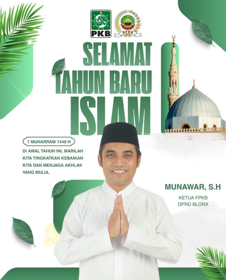 Ketua FPKB DPRD Blora Ucapkan Selamat Tahun Baru Islam 1 Muharram 1448 H: Tingkatkan Kebaikan dan Jaga Akhlak Mulia