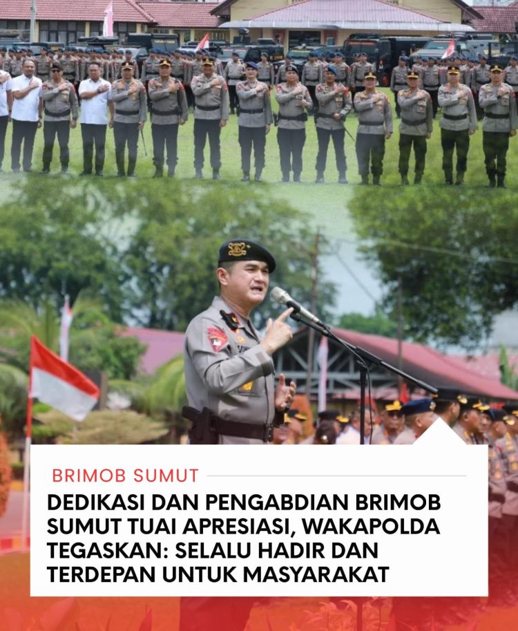 Dedikasi dan Pengabdian Brimob Sumut Tuai Apresiasi, Wakapolda Tegaskan: Selalu Hadir dan Terdepan untuk Masyarakat