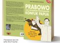 EDISI TERBARU BUKU “PRABOWO DAN TANTANGAN PENYELESAIAN KONFLIK PAPUA” SEGERA TERBIT